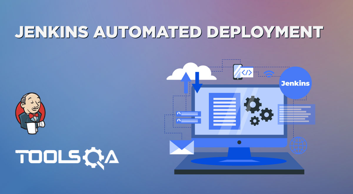Jenkins Automated Deployment - What is it and how to automate?